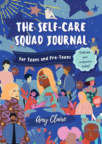 The Self-Care Squad Journal: For Teens and Pre-Teens