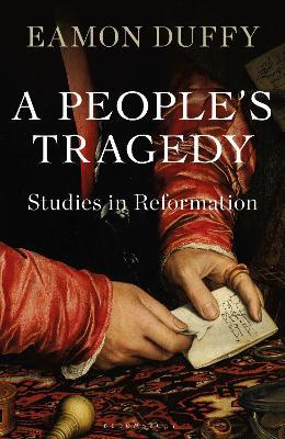 A People's Tragedy: Studies in Reformation