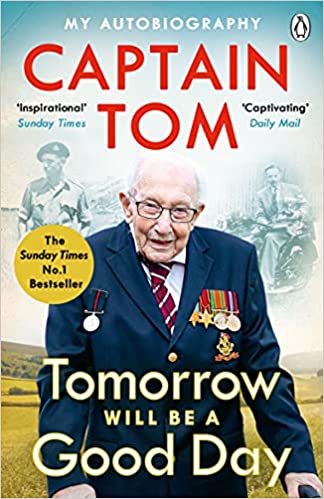 Captain Tom: My Autobiography - Tomorrow will be a good day