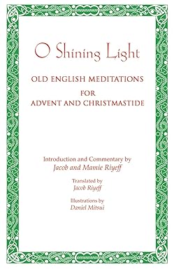 O Shining Light: Old English Meditations for Advent and Christmastide