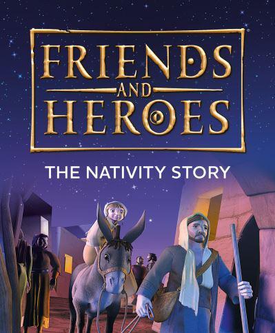 Friends and Heroes: The Nativity Story