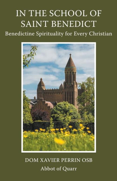 In the School of Saint Benedict: Benedictine Spirituality for Every Christian