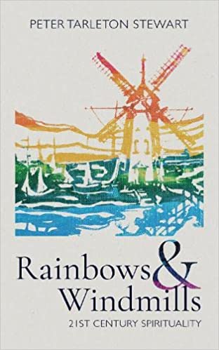 Rainbow and Windmills: 21st Century Spirituality