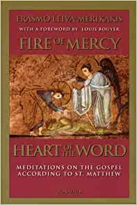 Fire of Mercy, Heart of the Word: Meditations on the Gospel According to Saint Matthew