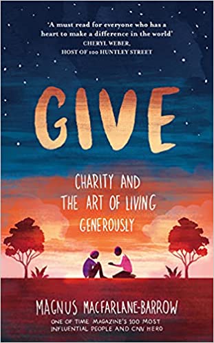 Give: Charity and the Art of Living Generously