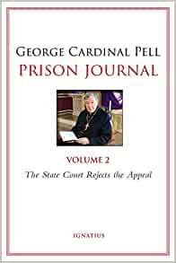 George Cardinal Pell Prison Journal, Vol 2: The State Court Rejects the Appeal