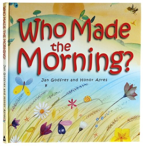 Who Made the Morning?