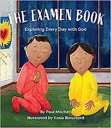 The Examen Book: Exploring Every Day with God