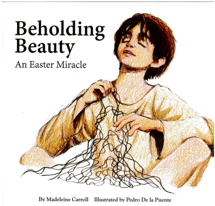 Beholding Beauty An Easter Miracle