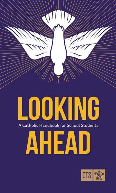 Looking Ahead: A Catholic Handbook for School Students