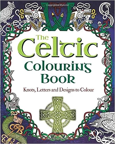 The Celtic Colouring Book: Knots, Letters and Designs to Colour