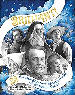 Brilliant! 28 Catholic Scientists, Mathematicians, and Supersmart People 2nd edition