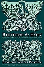 Birthing the Holy: Wisdom from Mary to Nurture Creativity and Renewal