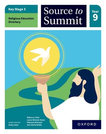 Key Stage 3 Religious Education Directory: Source to Summit Year 9 Student Book