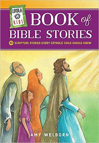 Loyola Kids: Book of Bible Stories, 60 Scripture Stories Every Catholic Child Should Know