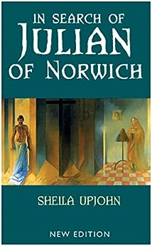 In Search of Julian of Norwich New Edition