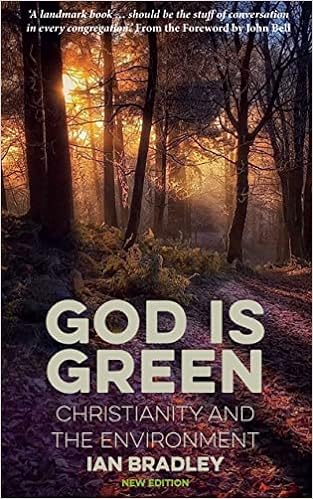 God Is Green: Christianity and the Environment