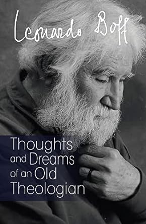 Thoughts and Dreams of an Old Theologian