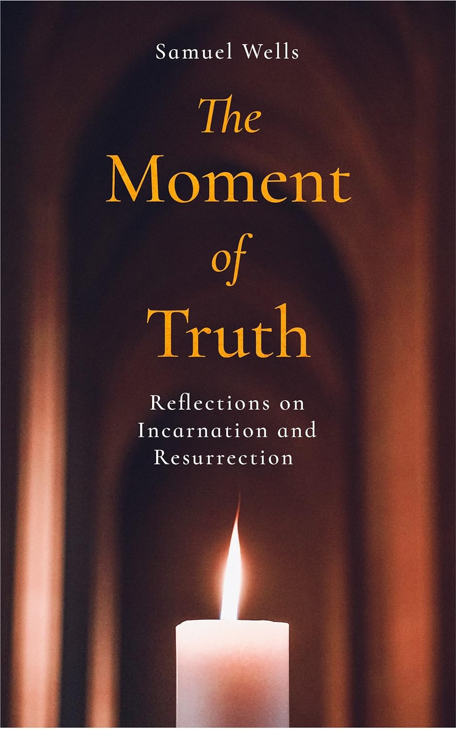 The Moment of Truth: Reflections on Incarnation and Resurrection