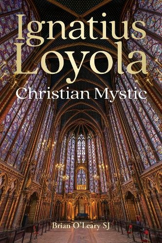 Ignatius Loyola: Christian Mystic