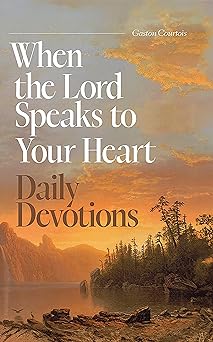 When the Lord Speaks to Your Heart: Daily Devotions
