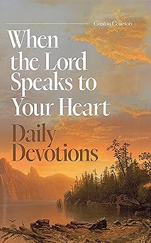 When the Lord Speaks to Your Heart Daily Devotions