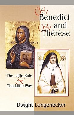 St Benedict and St Therese: The Little Rule and the Little Way