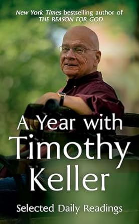 A Year with Timothy Keller: Selected Daily Readings