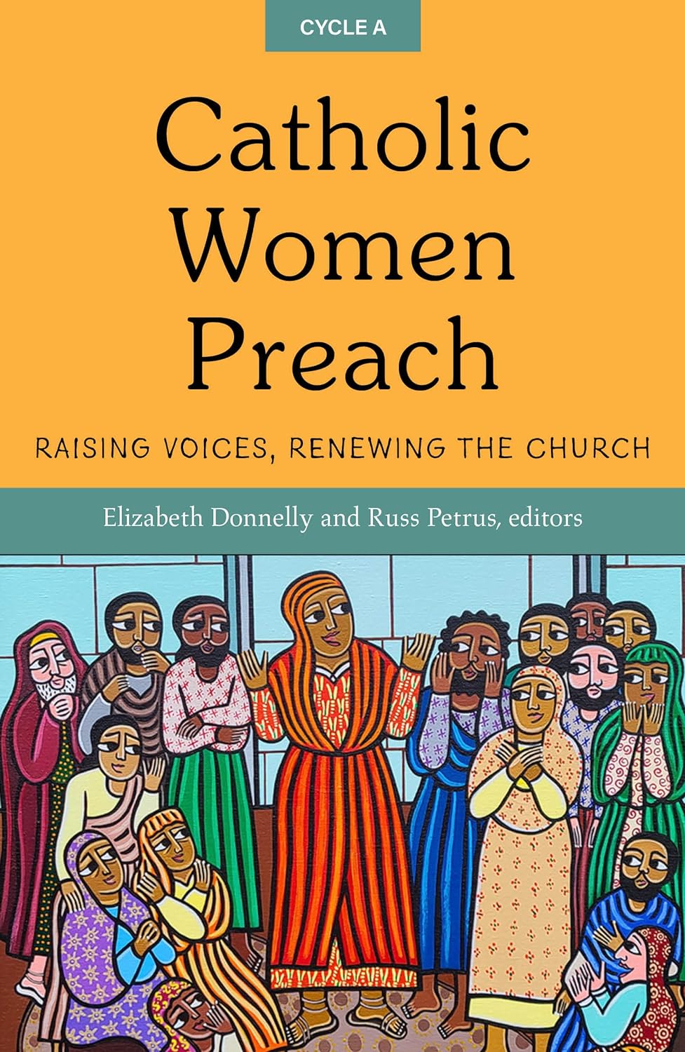 Catholic Women Preach: Raising Voices, Renewing the Church - Cycle A