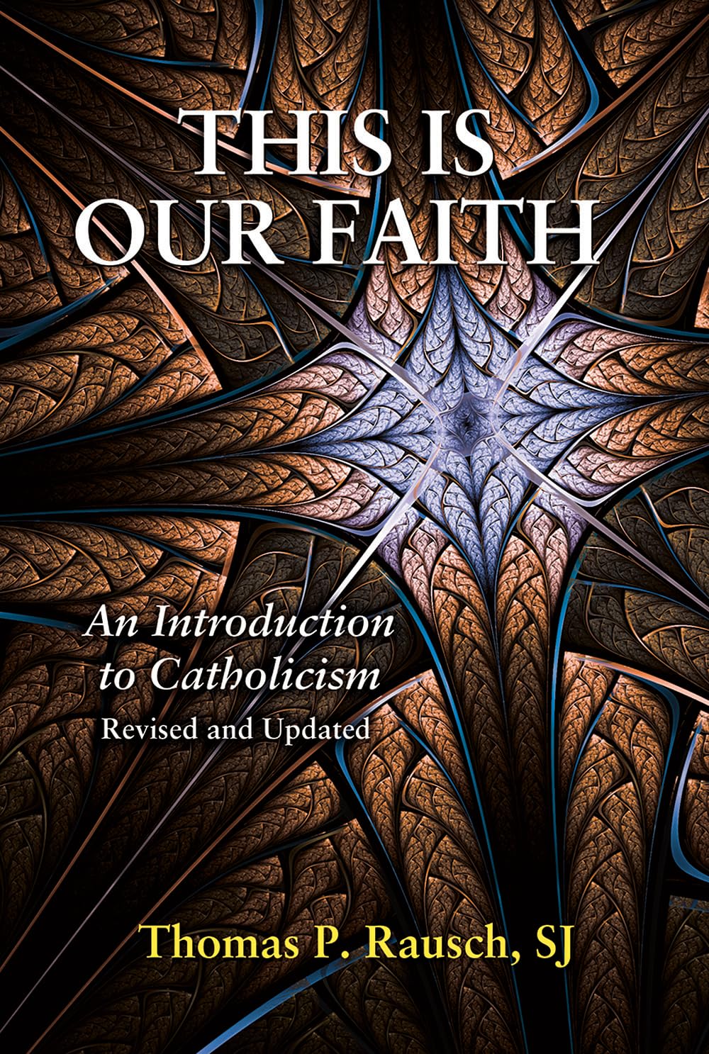 This Is Our Faith An Introduction to Catholicism Rev.& Updated Edition