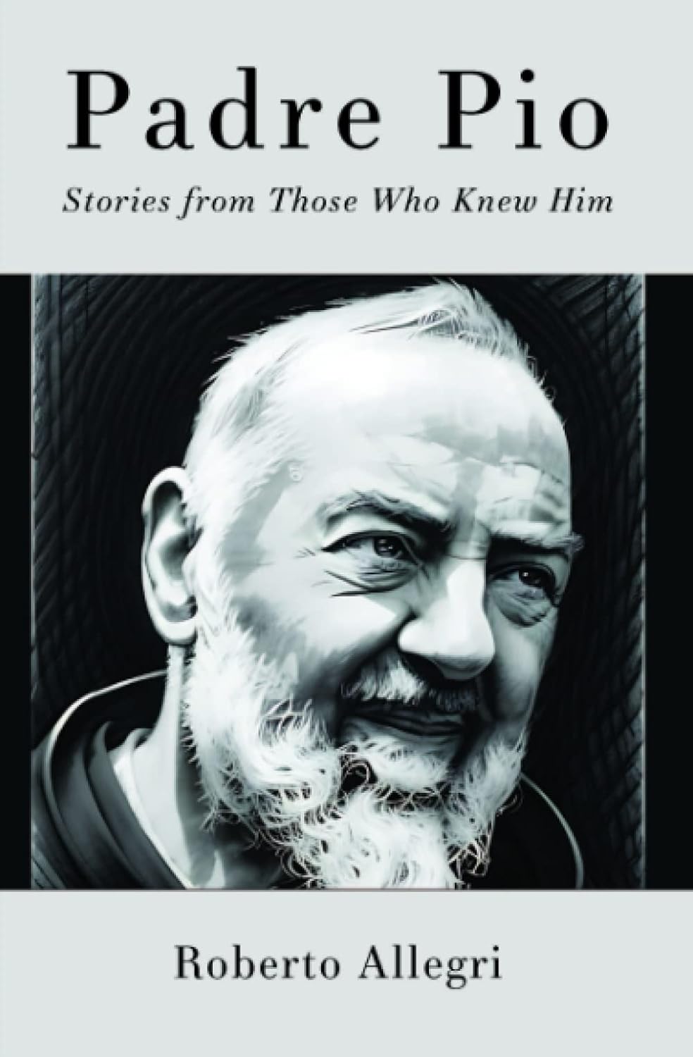 Padre Pio Stories from Those who Knew Him