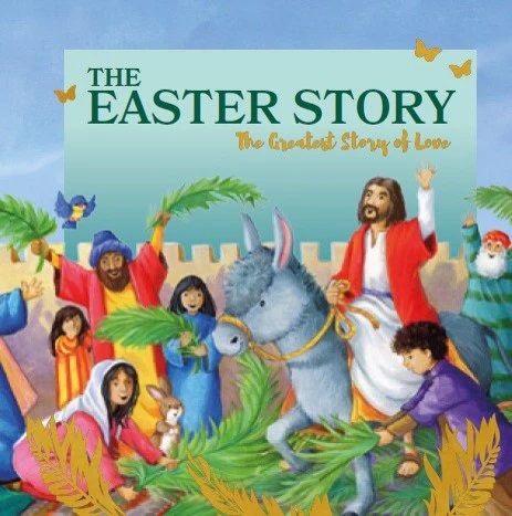 The Easter Story: The Greatest Story of Love