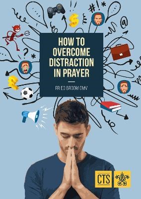 How to Overcome Distraction in Prayer D849