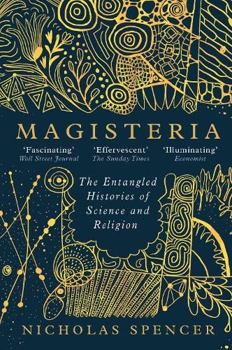 Magisteria: The Entangled Histories of Science and Religion