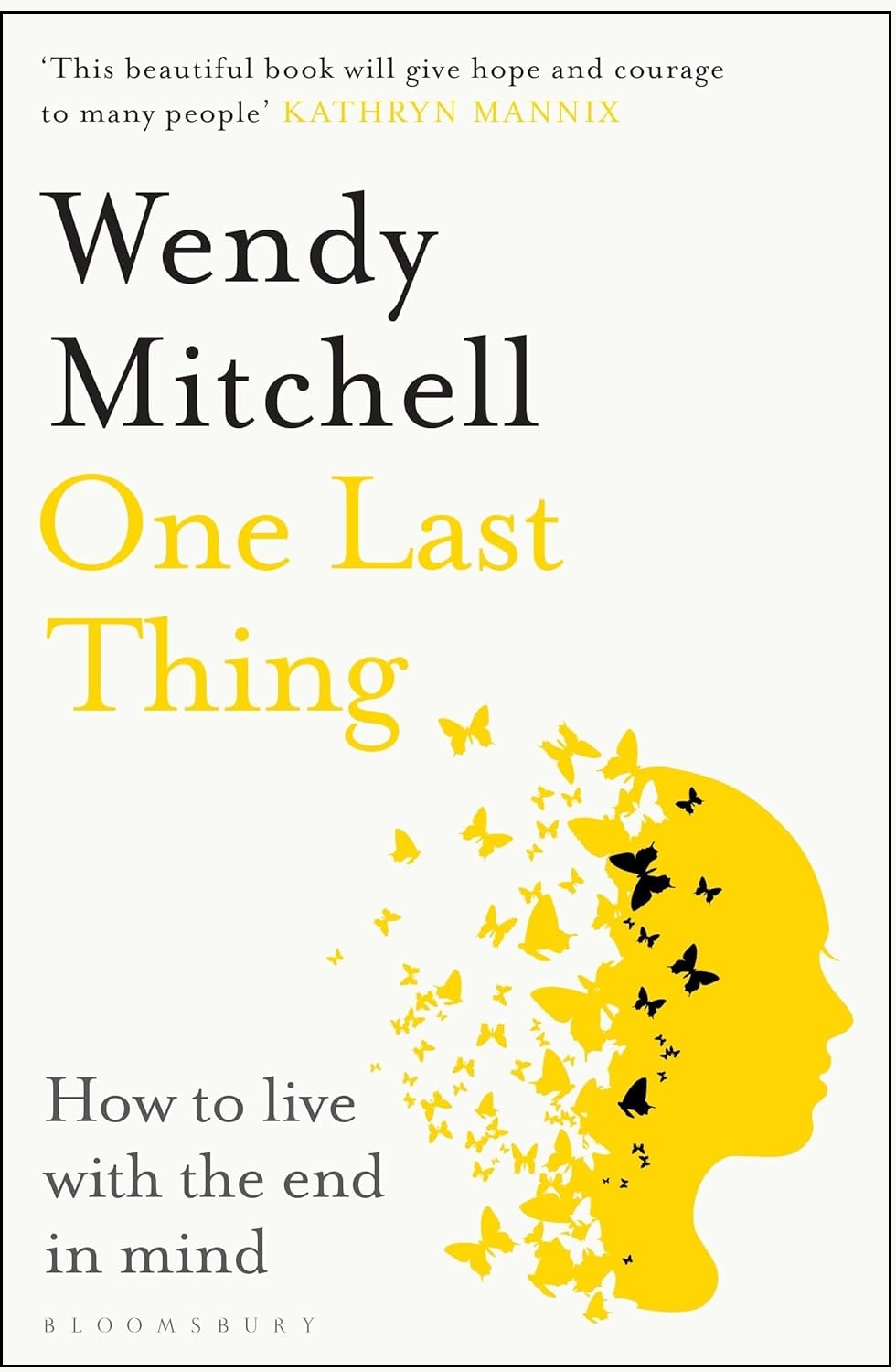 One Last Thing: How to live with the end in mind