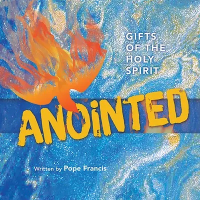Anointed: Gifts of the Holy Spirit
