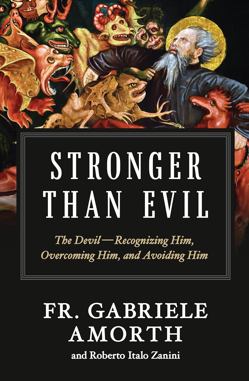 Stronger Than Evil: The Devil - Recognizing Him, Overcoming Him, and Avoiding Him