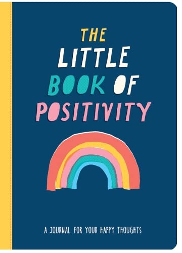 The Little Book of Positivity: A Journal for Your Happy Thoughts