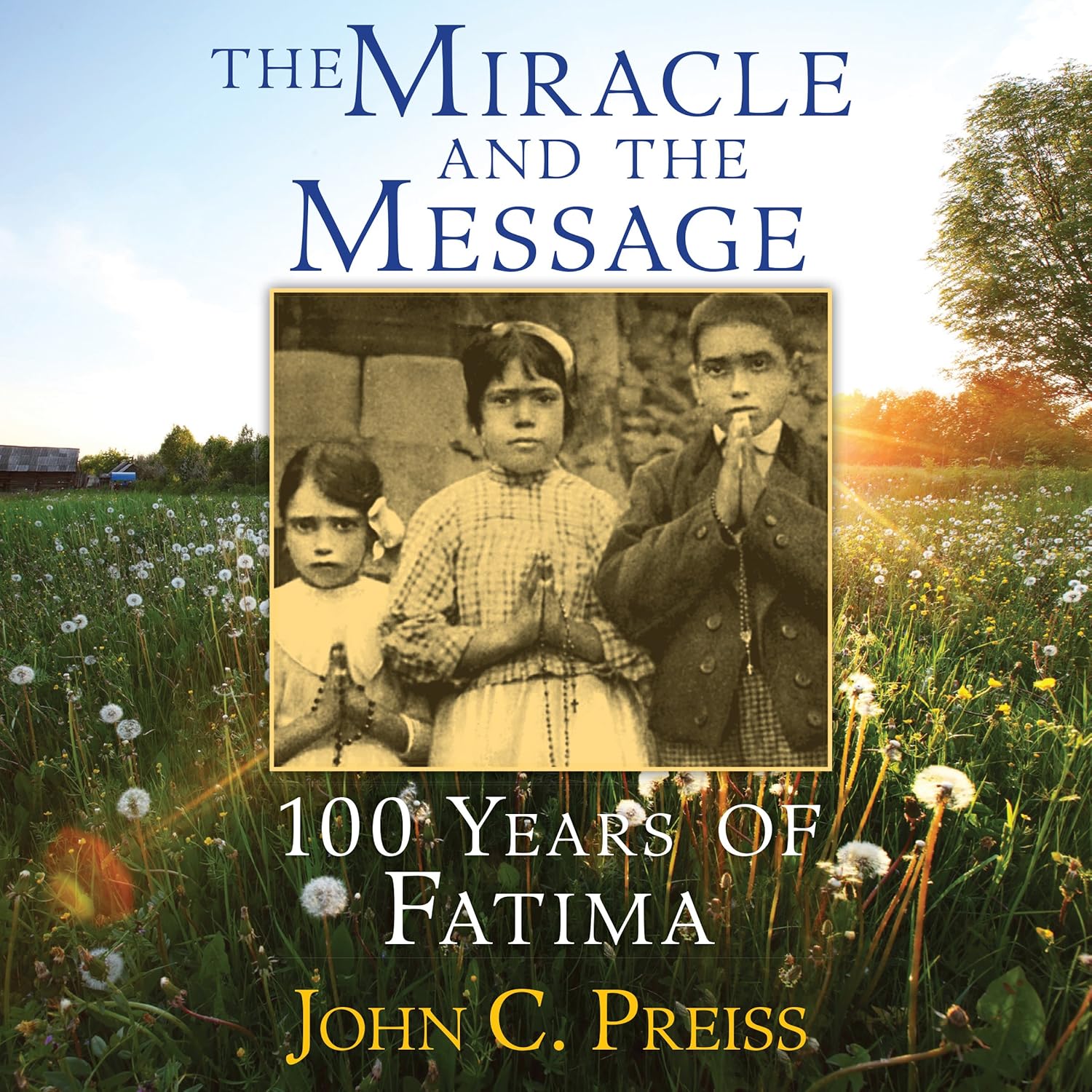 MIRACLE AND THE MESSAGE: 100 YEARS