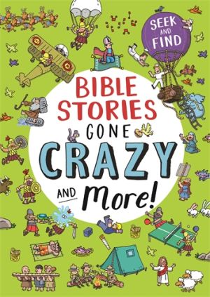 Bible Stories Gone Crazy and More!