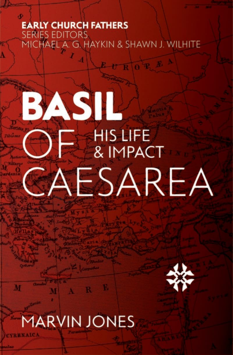 Basil of Caesarea: His Life & Impact