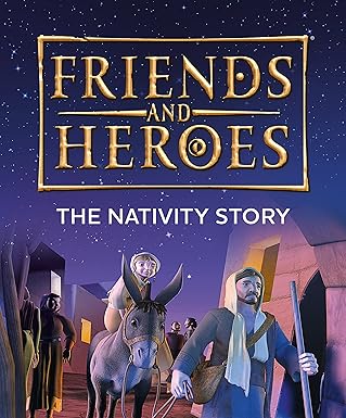 Friends and Heroes: The Nativity Story