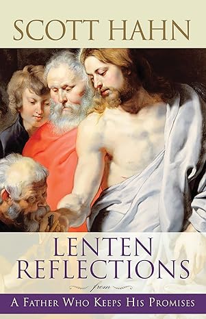 Lenten Reflections: From a Father Who Keeps His Promises