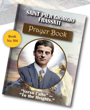 St Pier Giorgio Frassati Prayer Book: To the Heights