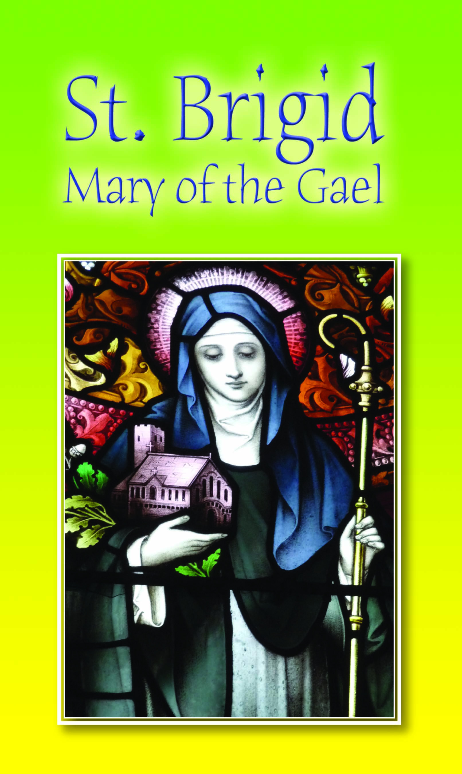 St Brigid: Mary of the Gael