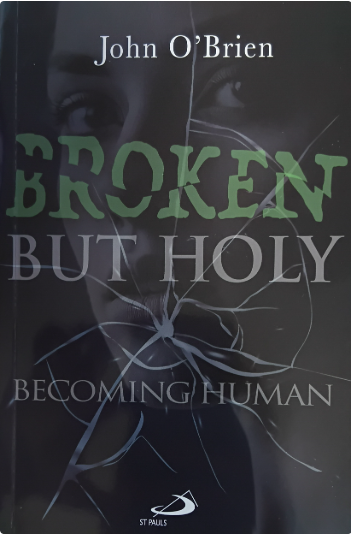 Broken but Holy: Becoming Human
