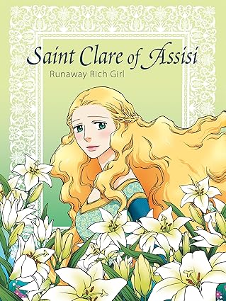 Saint Clare of Assisi Runaway Rich Girl