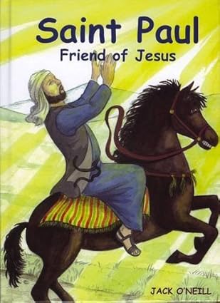 Saint Paul: Friend of Jesus