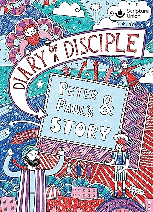 Diary of a Disciple: Peter & Paul's Story