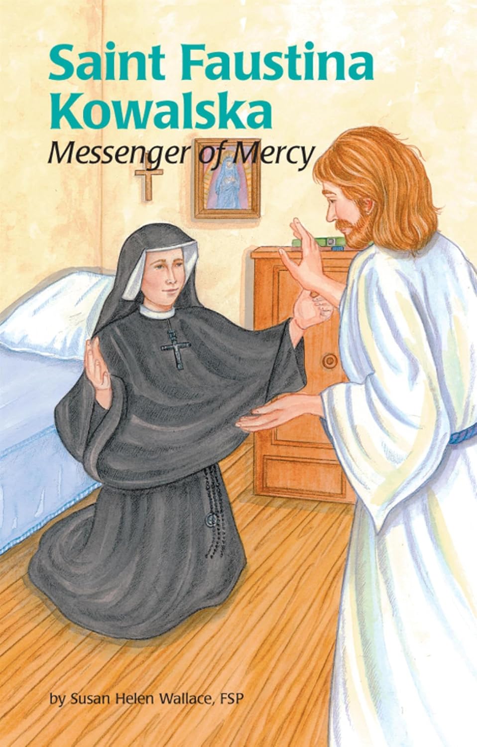 Saint Faustina Kowalska: Messenger of Mercy